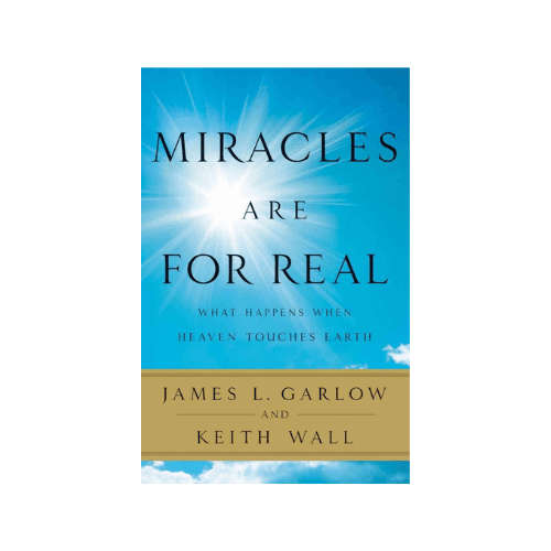 Miracles Are for Real: What Happens When Heaven Touches Earth