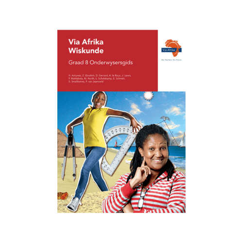 Via Afrika wiskunde CAPS : Graad 8: Onderwysersgids