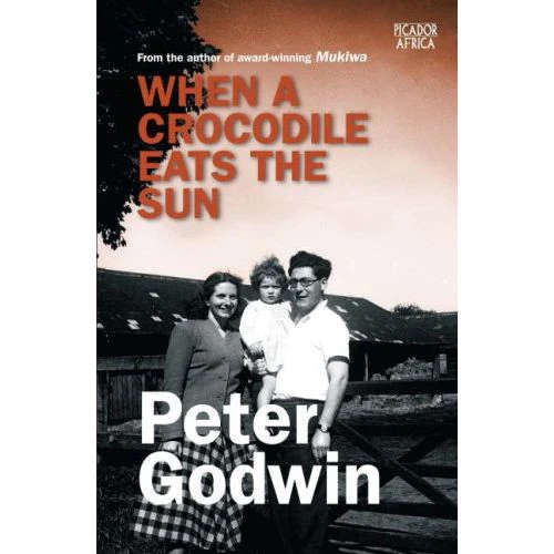 When a Crocodile Eats the Sun: A Memoir of Africa