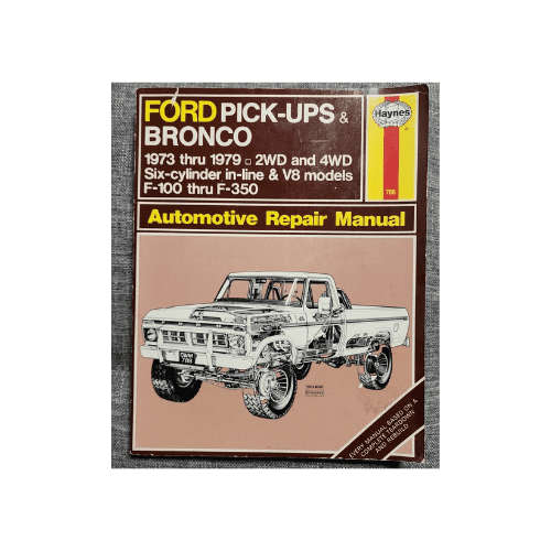 Ford Pick-ups & Bronco 1973 Thru 1979 Automotive Repair Manual