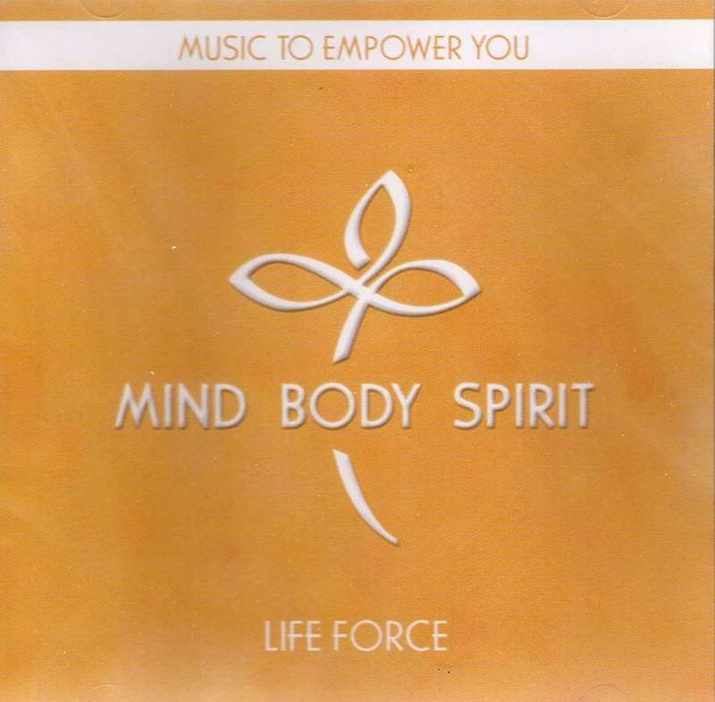 Mind Body Spirit: Life Force CD