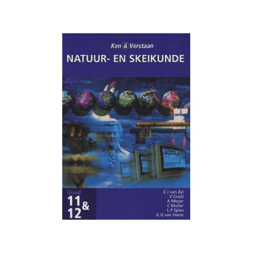 Ken en Verstaan Natuur-en Skeikunde Graad 11 & 12