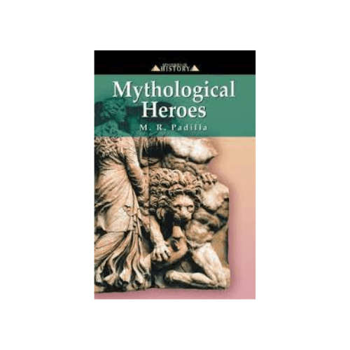 Mythological Heroes (Mysteries of History series)