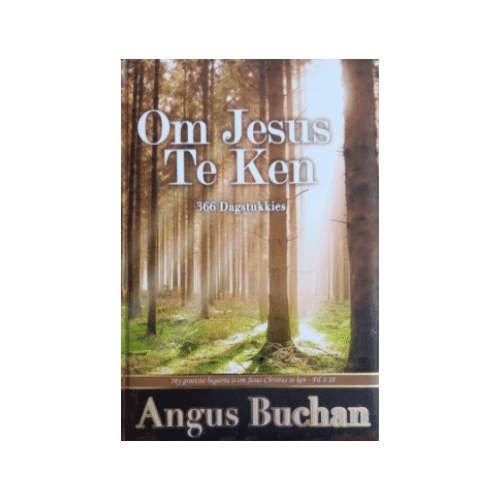 Om Jesus Te Ken Angus Buchan