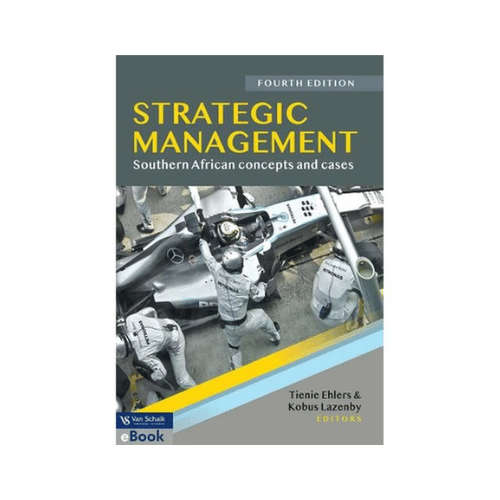 Strategic Management - Southern African Concepts And Cases (4th Edition)