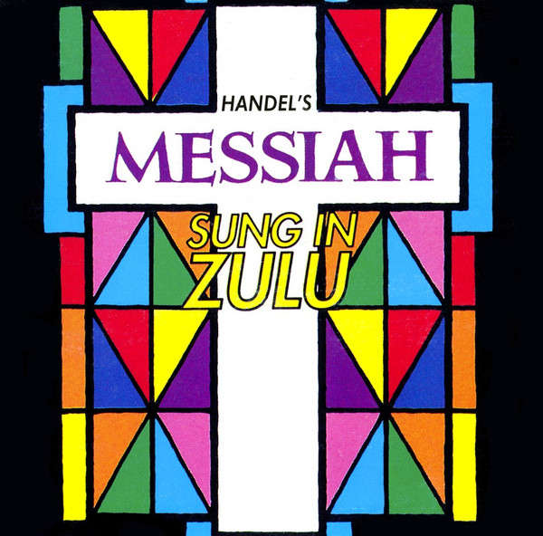 Handel's  Messiah Sung In Zulu CD
