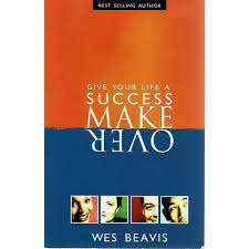 Give Your Life A Success Makeover - Beavis Wes
