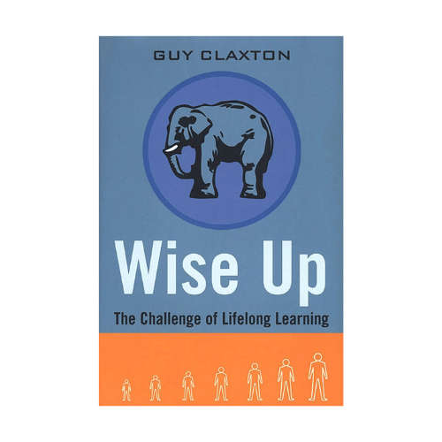 Wise Up: The Challenge of Lifelong Learning Hardcover