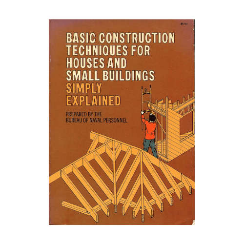 Basic Construction Techniques for Houses and Small Buildings Simply Explained