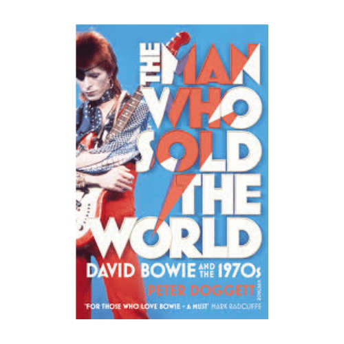 The Man Who Sold The World by Peter Doggett