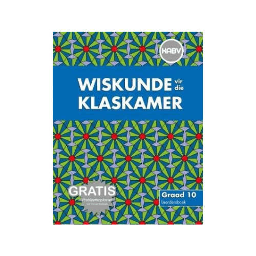 Wiskunde vir die Klaskamer Graad 10 Leerdersboek