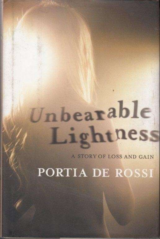 Unbearable Lightness. A Story of Loss and Gain - De Rossi, Portia 0.60kg