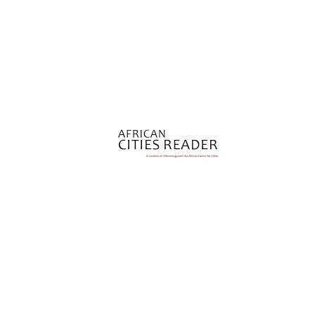 AFRICAN CITIES READER: A CREATION OF CHIMURENGA AND THE AFRICAN CENTRE FOR CITIES