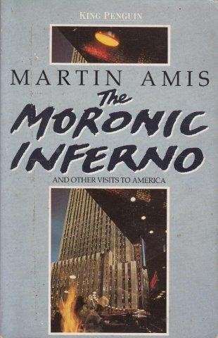 The Moronic Inferno: And Other Visits to America - Amis, Martin 0.30kg