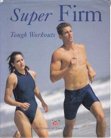 Super Firm: Tough Workouts - Time-Life Books 1.30kg