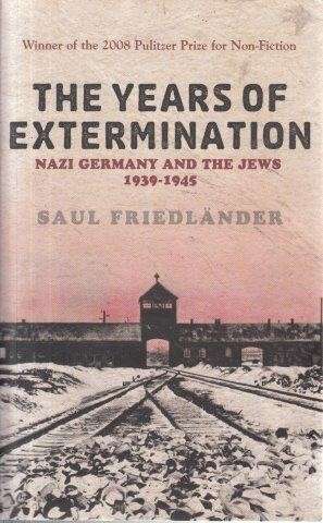 The Years of Extermination - 1939-1945 Nazi Germany and the Jews - Friedlander, Saul 1kg