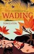 The Wading - Eaton, Tom 0.40kg