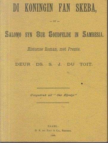 Di Koningin fan Skeba, of Salomo Syn Oue Goudfelde in Sambesia - Du Toit, S. J. 0.60kg