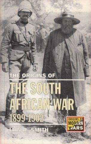 The Origins of the South African War, 1899-1902 - Smith, Iain R. 0.70kg