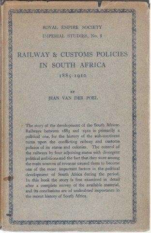 Railway And Customs Policies In South Africa 1885-1910 - Van der Poel, Jean 0.50kg