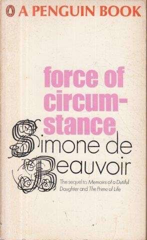 Force of Circumstance - De Beauvoir, Simone 0.70kg
