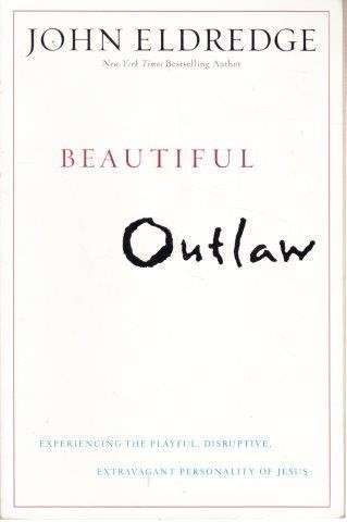 Beautiful Outlaw - Eldredge, John & Stasi Eldredge 0.30kg