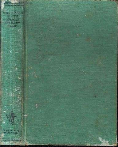 Mrs Slade's South African Cookery Book - Slade, H. M. 0.50kg