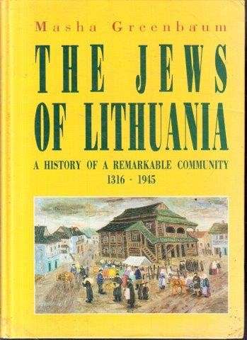The Jews of Lithuania: A History of a Remarkable Community 1316-1945 - Greenbaum, Masha 0.80kg