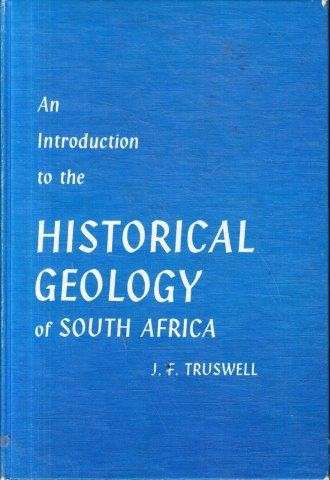 An Introduction to the Historical Geology of South Africa - Truswell, John Francis 0.80kg