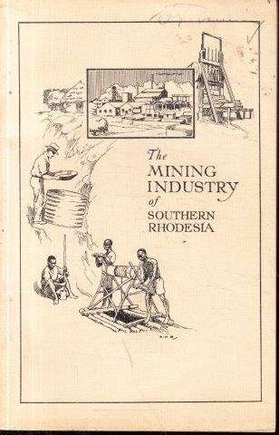 Notes on the Mining Industry of Southern Rhodesia - Wilson, N. H. 0.40kg