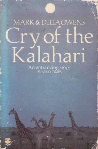 Cry of the Kalahari - Owens, Mark & Dehlia Owens 0.45kg