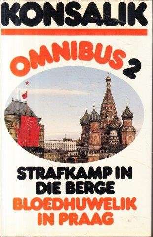 Konsalik Omnibus 2: Strafkamp in die Berge/Bloedhuwelik in Praag - Konsalik, Heinz G. 0.80kg