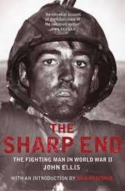 The Sharp End: The Fighting Man In World War Ii - Ellis, John &Hastings, Max 0.40kg