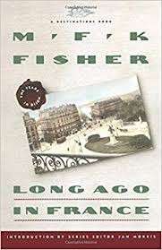 Long Ago In France: The Years In Dijon - Fisher, M.F.K. 0.30kg