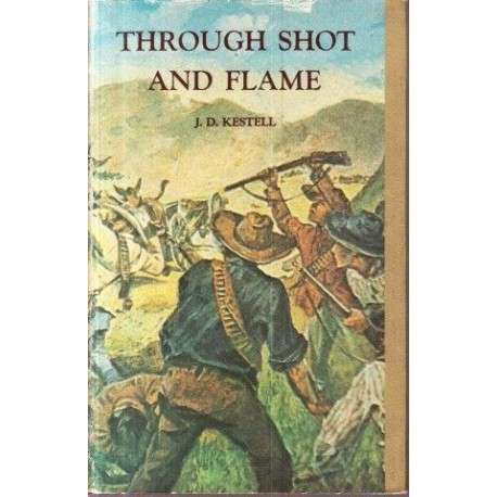 THROUGH SHOT AND FLAME. The Adventures and Experiences of J. D. Kestell, Chaplain to President Steyn