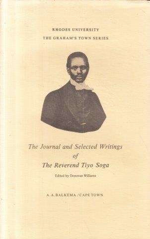 The Journal and Selected Writings of the Rev. Tiyo Soga - Soga, Tiyo & Williams, Donovan (ed) 0.60kg