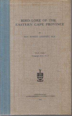 Bird-lore of the Eastern Cape Province - Godfrey, Robert Rev 0.40kg