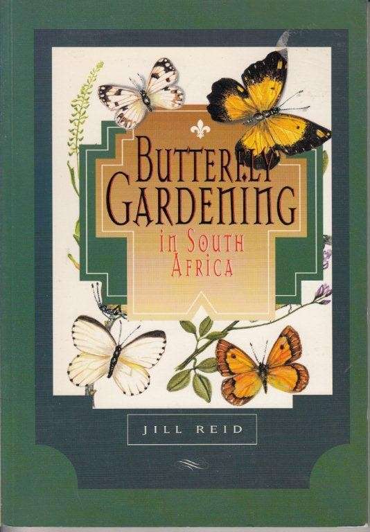 Butterfly Gardening in South Africa - Reid, Jill 0.50kg