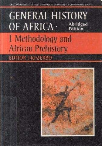 General History of Africa (Abridged Edition) - Vol. 1: Methodology and African Prehistory - Ki-Zerbo