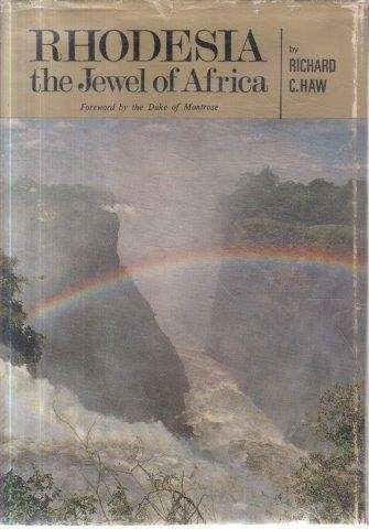 Rhodesia the Jewel of Africa - Haw, Richard C. 0.60kg
