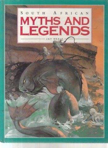 South African Myths and Legends - Heale, Jay & McBride, Angus 0.40kg