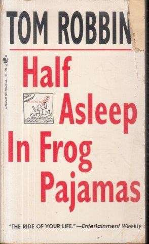 Half Asleep In Frog Pajamas - Robbins, Tom 0.30kg