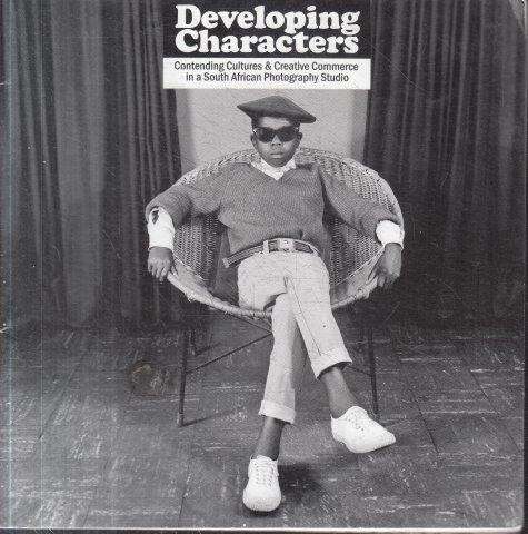 Developing Characters: Contending Cultures & Creative Commerce in a South African Photography Studio