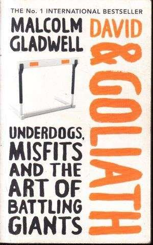 David & Goliath: Underdogs, Misfits and the Art of Battling Giants - Gladwell, Malcolm 0.40kg