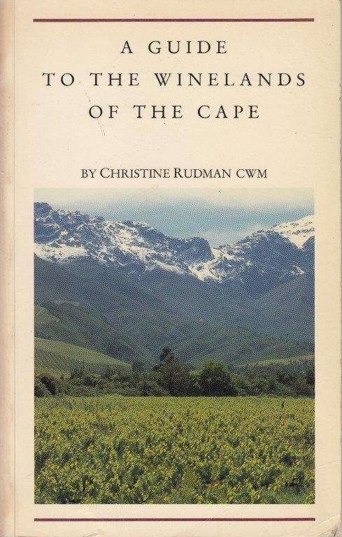 A Guide to the Winelands of the Cape - Rudman, C.