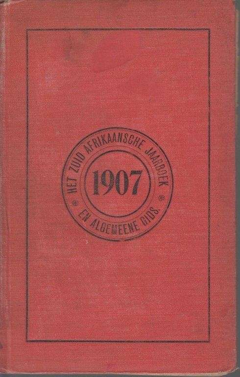 Het Zuid Afrikaansche Jaarboek en Algemeene Gids 1907 - Hofmeyr, G. R. & Murray, C. G.