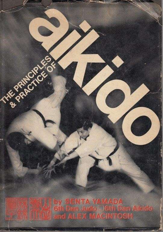 The Principles and Practice of Aikido - Yamada, Senta & Macintosh, Alex