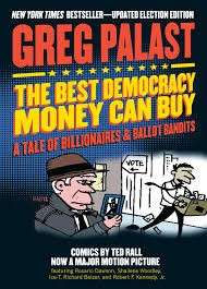 The Best Democracy Money Can Buy: A Tale Of Billionaires & Ballot Bandits - Palast, Greg