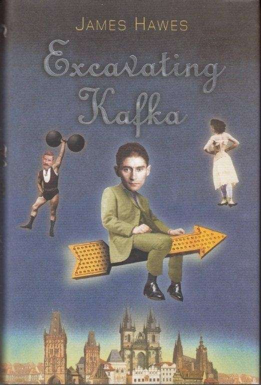 Excavating Kafka (Hardcover) - Hawes, James