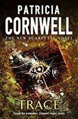 Trace (Scarpetta novel) - Cornwell, Patricia